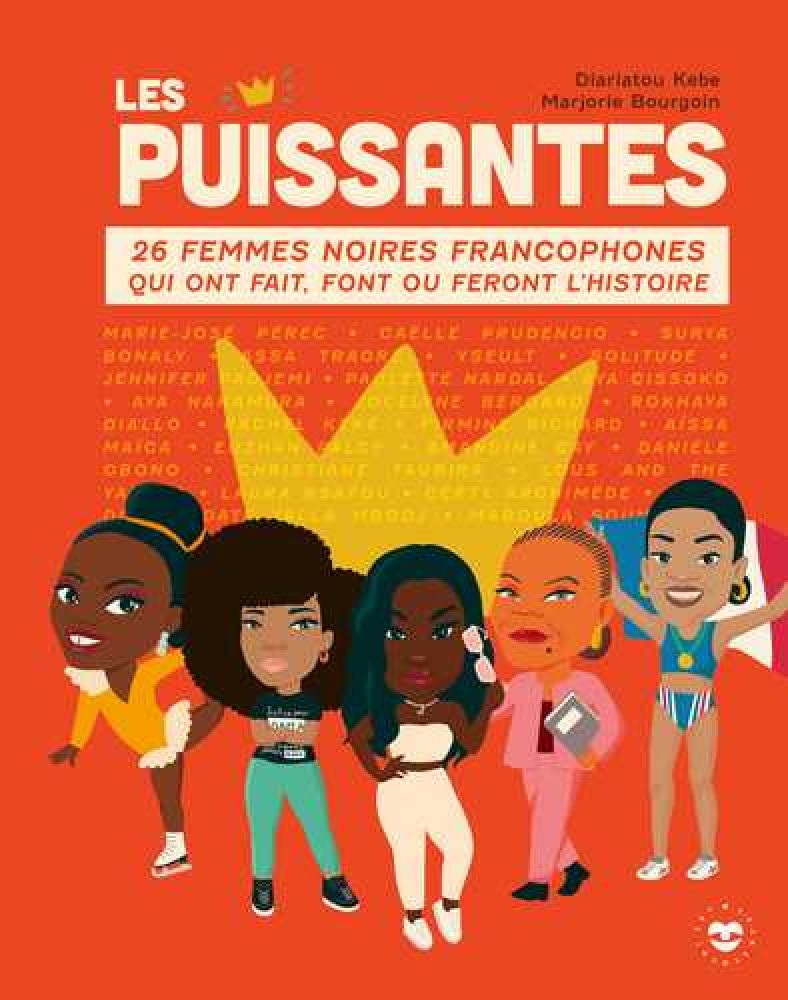 Les puissantes : portraits illustrés de 20 femmes noires d'hier, d'aujourd'hui et de demai