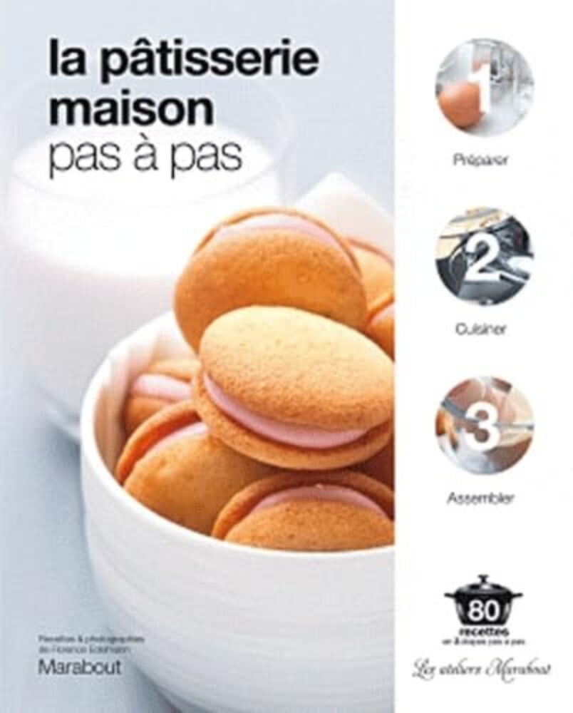 La pâtisserie maison pas à pas