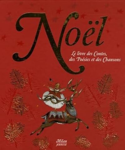 Noël: Le livre des Contes, des Poésies et des Chansons