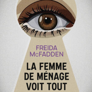 La femme de ménage voit tout